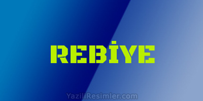 REBİYE