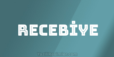 RECEBİYE