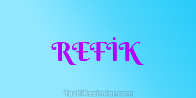 REFİK