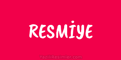 RESMİYE