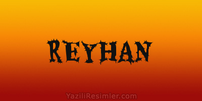 REYHAN