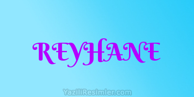 REYHANE