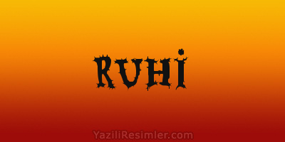 RUHİ