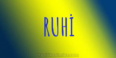 RUHİ