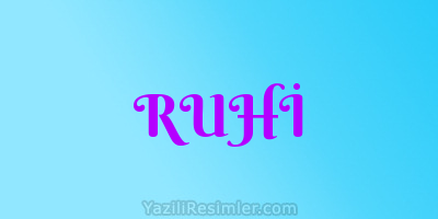 RUHİ