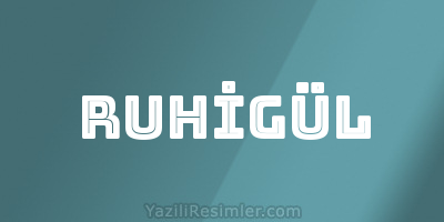 RUHİGÜL