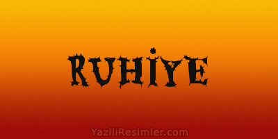 RUHİYE