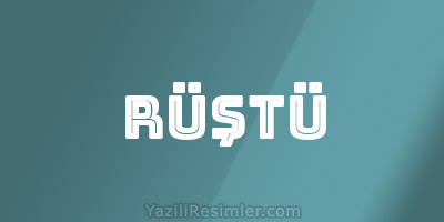 RÜŞTÜ