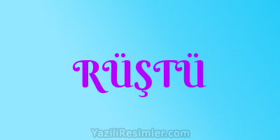 RÜŞTÜ