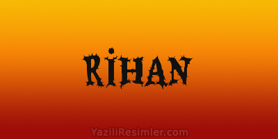 RİHAN