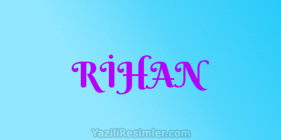 RİHAN