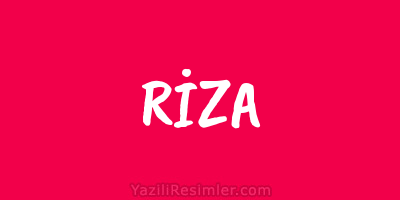 RİZA