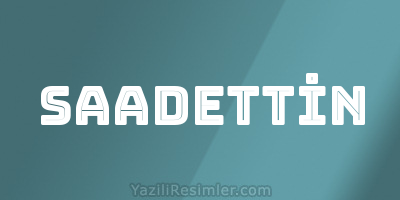 SAADETTİN