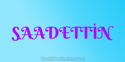 SAADETTİN