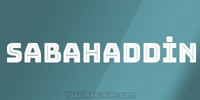 SABAHADDİN