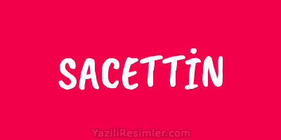 SACETTİN