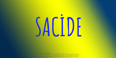 SACİDE