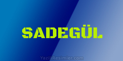 SADEGÜL