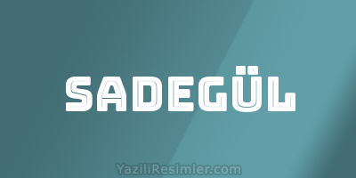 SADEGÜL