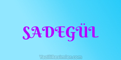 SADEGÜL