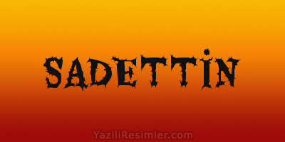 SADETTİN