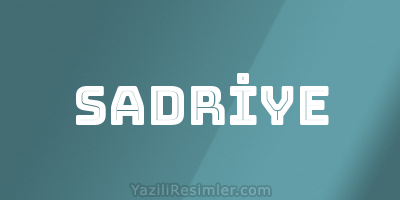 SADRİYE