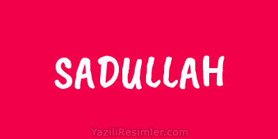 SADULLAH