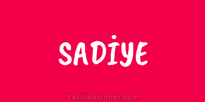 SADİYE