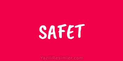 SAFET