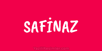 SAFİNAZ