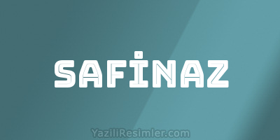 SAFİNAZ