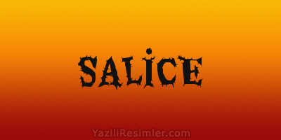 SALİCE