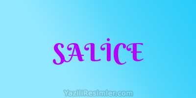 SALİCE