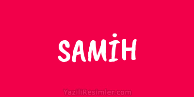 SAMİH