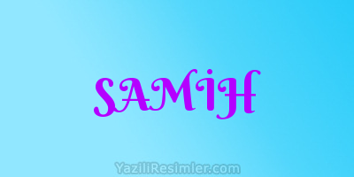 SAMİH