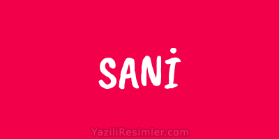 SANİ