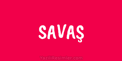 SAVAŞ