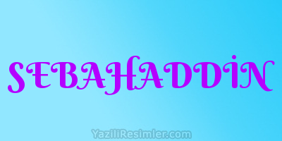 SEBAHADDİN