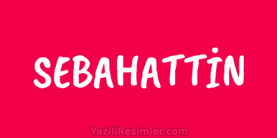 SEBAHATTİN