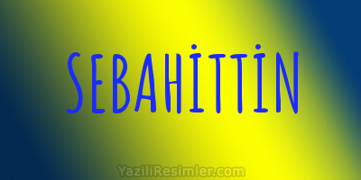 SEBAHİTTİN