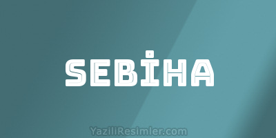 SEBİHA