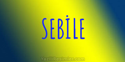 SEBİLE