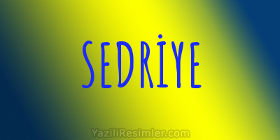 SEDRİYE