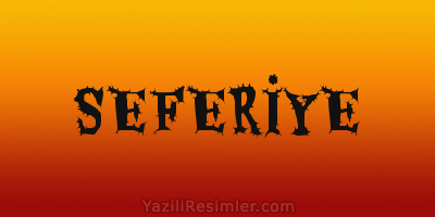 SEFERİYE