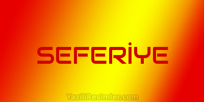 SEFERİYE