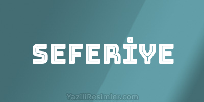 SEFERİYE