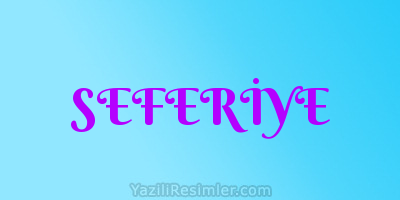 SEFERİYE