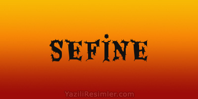 SEFİNE