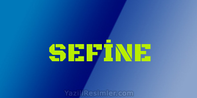 SEFİNE