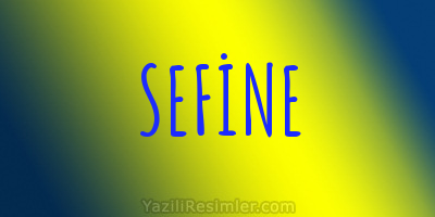 SEFİNE